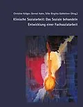 E-Book (epub) Klinische Sozialarbeit: Das Soziale behandeln. Entwicklung einer Fachsozialarbeit von 
