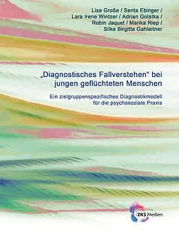 E-Book (epub) Diagnostisches Fallverstehen bei jungen geflüchteten Menschen von Lisa Große, Senta Ebinger, Lara Irene Wintzer