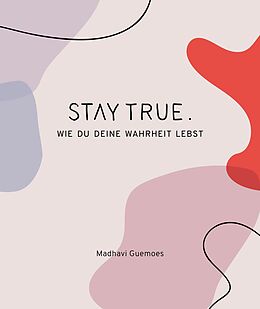 E-Book (epub) Stay True. von Madhavi Guemoes