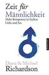 E-Book (epub) Zeit für Männlichkeit von Diana Richardson, Michael Richardson