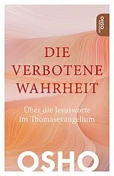 Kartonierter Einband (Kt) Die verbotene Wahrheit von Osho