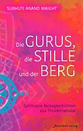 E-Book (epub) Die Gurus, die Stille und der Berg von Subhuti Anand Waight