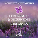 Audio CD (CD/SACD) Lebensmut und Hoffnung - Geführte Meditationen zum Loslassen von Alan Fields