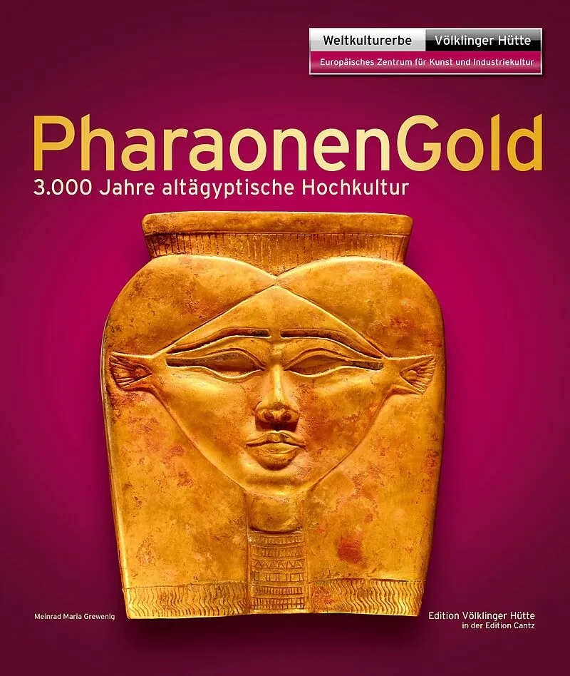 Pharaonengold  3.000 Jahre altägyptische Hochkultur