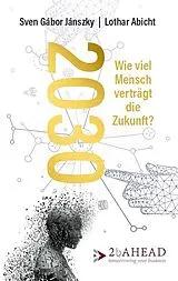 Kartonierter Einband (Kt) 2030 von Sven Gábor Jánszky, Lothar Abicht
