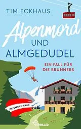 Kartonierter Einband Alpenmord und Almgedudel von Tim Eckhaus