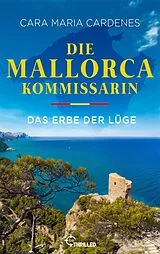 Kartonierter Einband Die Mallorca-Kommissarin - Das Erbe der Lüge von Cara Maria Cardenes
