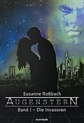 E-Book (epub) Augenstern - Band 1: Die Invasoren von Susanne Roßbach