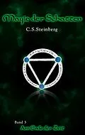 E-Book (epub) Magie der Schatten 3: Am Ende der Zeit von C.S. Steinberg