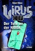 E-Book (epub) Virus-Cop: Der Tote an der Nidda von Robert Maier