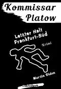 E-Book (epub) Kommissar Platow, Band 15: Letzter Halt Frankfurt-Süd von Martin Olden