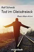 E-Book (epub) Tod im Gleisdreieck von Ralf Schwob