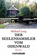 E-Book (epub) Der Seelensammler vom Odenwald von Michael Lang