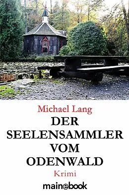 E-Book (epub) Der Seelensammler vom Odenwald von Michael Lang