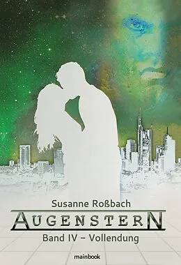 E-Book (epub) Augenstern - Band 4: Vollendung von Susanne Roßbach