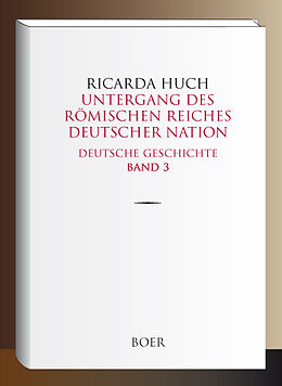 Fester Einband Untergang des Römischen Reiches Deutscher Nation von Ricarda Huch