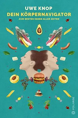 E-Book (pdf) Dein Körpernavigator zum besten Essen aller Zeiten von Uwe Knop