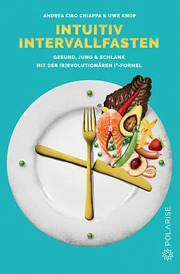 E-Book (pdf) Intuitiv Intervallfasten von Uwe Knop, Andrea Ciro Chiappa