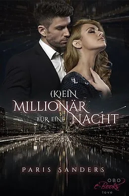 E-Book (epub) (K)ein Millionär für eine Nacht von Paris Sanders
