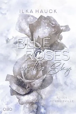 E-Book (epub) Blue Roses in the Sky von Ilka Hauck