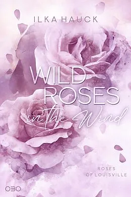 E-Book (epub) Wild Roses in the Wind von Ilka Hauck