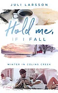 E-Book (epub) Hold me, if I fall von Juli Larsson