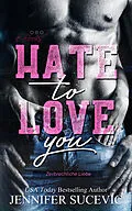 E-Book (epub) Hate to Love you von Jennifer Sucevic
