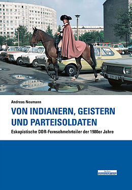 E-Book (pdf) Von Indianern, Geistern und Parteisoldaten von Andreas Neumann