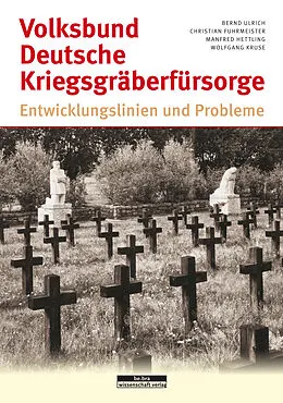 E-Book (pdf) Volksbund Deutsche Kriegsgräberfürsorge von Christian Fuhrmeister, Wolfgang Kruse, Manfred Hettling