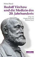 E-Book (pdf) Rudolf Virchow und die Medizin des 20. Jahrhunderts von Heinz David