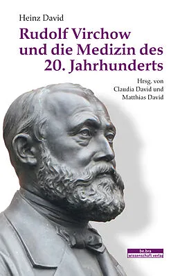 E-Book (pdf) Rudolf Virchow und die Medizin des 20. Jahrhunderts von Heinz David