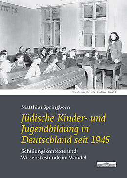 E-Book (pdf) Jüdische Kinder- und Jugendbildung in Deutschland seit 1945 von Matthias Springborn