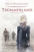 E-Book (epub) Trümmerland von Silvia Hildebrandt