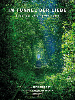 Kartonierter Einband Im Tunnel der Liebe von Marco Ristuccia, Christine Roth