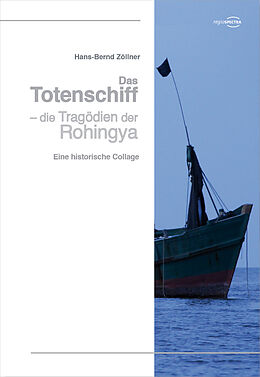 Kartonierter Einband Das Totenschiff  die Tragödien der Rohingya von Hans-Bernd Zöllner