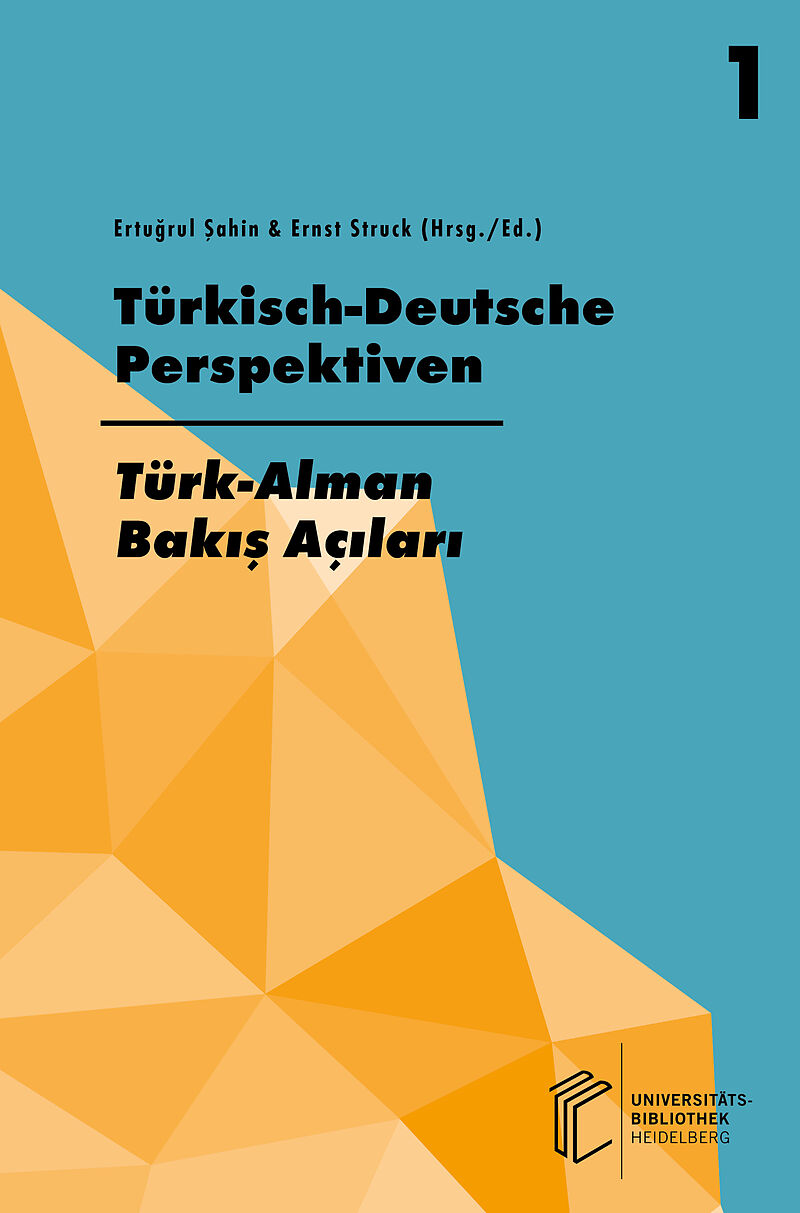 Jahrbuch der Fakultät für Kultur- und Sozialwissenschaften der Türkisch-Deutschen... / Türkisch-Deutsche Perspektiven / Türk-Alman Bak Açlar