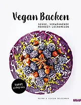 Fester Einband Vegan backen  süße, verwöhnende Rohkost-Leckereien | roh veganes Backbuch | backen unter 42 Grad | vegane Rezepte zuckerfrei und glutenfrei von Vivien Belschner, Petra Belschner