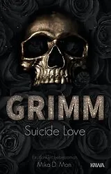 Kartonierter Einband GRIMM - Suicide Love (Band 1) von Mika D. Mon