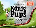 E-Book (epub) König Pups - Drachenalarm von Bettina Rakowitz