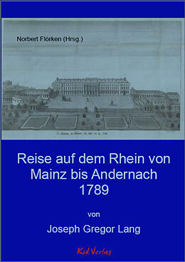 Fester Einband Reise auf dem Rhein von Mainz bis Andernach 1789 von Joseph Gregor Lang