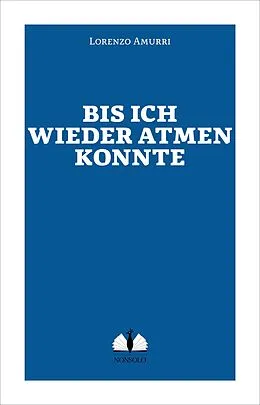 E-Book (epub) Bis ich wieder atmen konnte von Lorenzo Amurri