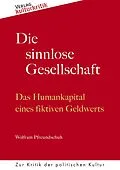 E-Book (epub) Die sinnlose Gesellschaft von Wolfram Pfreundschuh