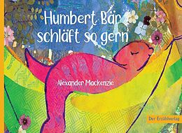 Fester Einband Humbert Bär schläft so gern von Alexander Mackenzie