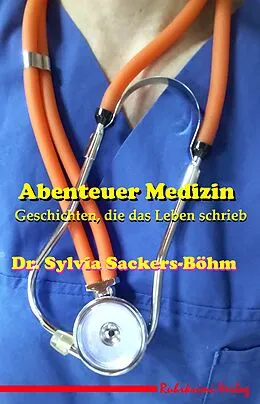 E-Book (epub) Abenteuer Medizin von Dr. Sylvia Sackers-Böhm