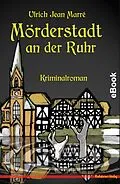 E-Book (epub) Mörderstadt an der Ruhr von Ulrich Jean Marré