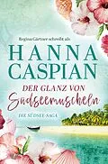 E-Book (epub) Der Glanz von Südseemuscheln von Hanna Caspian, Regina Gärtner