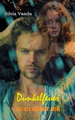 E-Book (epub) Dunkelfeuer von Silvia Vanda
