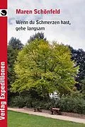 E-Book (epub) Wenn du Schmerzen hast, gehe langsam von Maren Schönfeld
