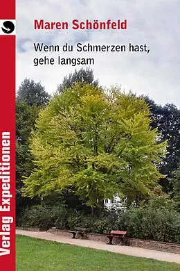 E-Book (epub) Wenn du Schmerzen hast, gehe langsam von Maren Schönfeld