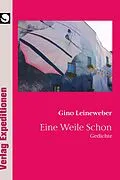 E-Book (epub) Eine Weile Schon von Gino Leineweber